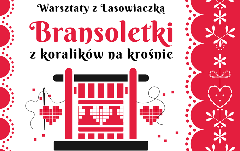 Zdjęcie do Bransoletki z koralik&oacute;w na krośnie: Warsztaty z Lasowiaczką...