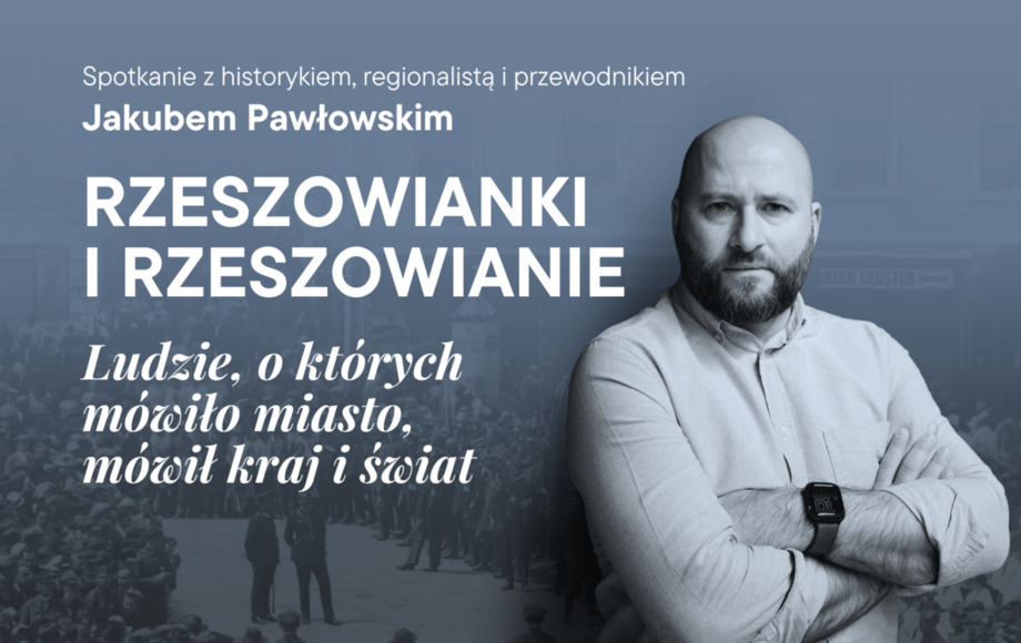 Zdjęcie do Rzeszowianki i rzeszowianie. Ludzie, o kt&oacute;rych m&oacute;wiło miasto...