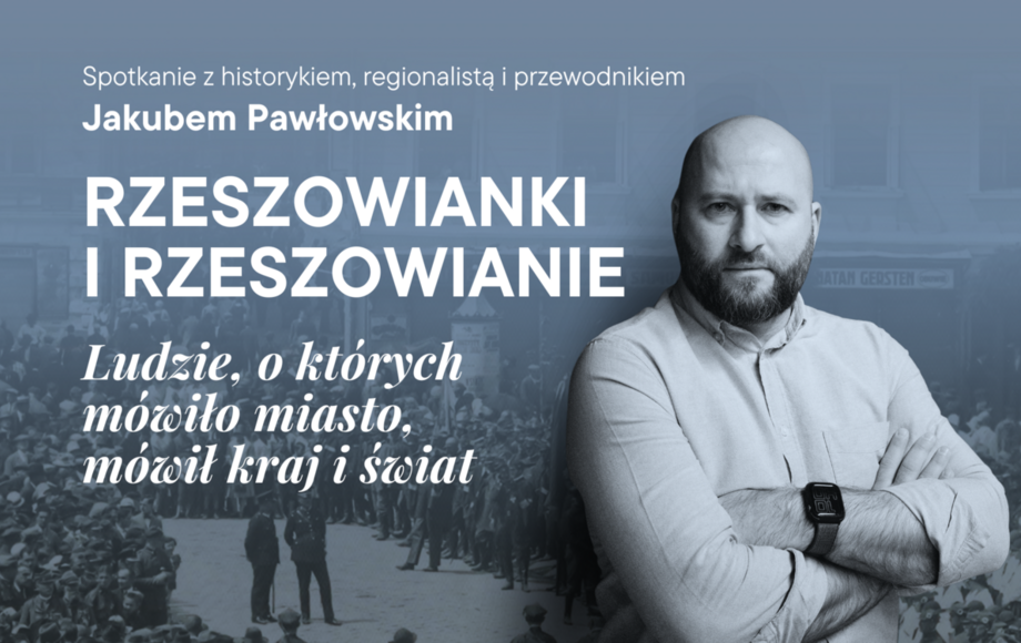 Zdjęcie do Rzeszowianki i rzeszowianie. Ludzie, o kt&oacute;rych m&oacute;wiło miasto...