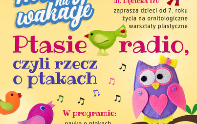 Zdjęcie do &bdquo;Ptasie radio, czyli rzecz o ptakach&rdquo; - ornitologiczne warsztaty plastyczne