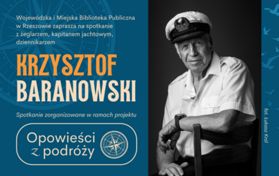 Zdjęcie do Spotkanie&nbsp;z żeglarzem, kapitanem jachtowym, dziennikarzem Krzysztofem Baranowskim