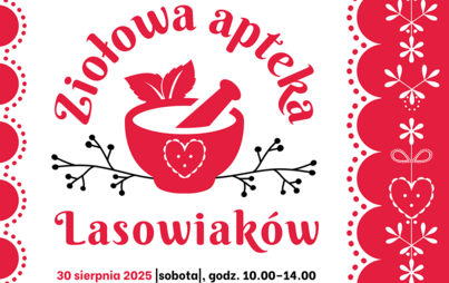 Zdjęcie do Ziołowa apteka Lasowiak&oacute;w &ndash; warsztaty zielarskie