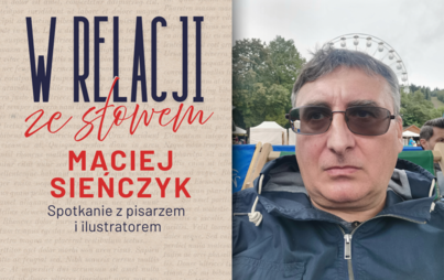 Zdjęcie do Maciej Sieńczyk: spotkanie w ramach projektu W relacji ze słowem