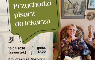 Zdjęcie do Przychodzi pisarz do lekarza: Literackie spotkania z profesor Joanną Rusin