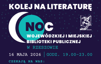Zdjęcie do Kolej na literaturę &ndash; Noc Wojew&oacute;dzkiej i Miejskiej Biblioteki Publicznej w Rzeszowie&nbsp;