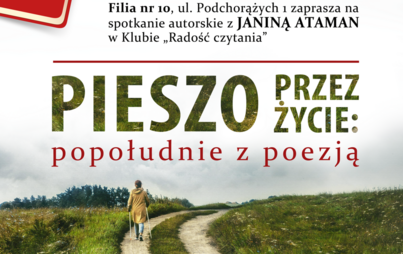 Zdjęcie do &bdquo;Pieszo przez życie: popołudnie z poezją&rdquo; - spotkanie autorskie z Janiną Ataman w Klubie &bdquo;Radość czytania&rdquo;