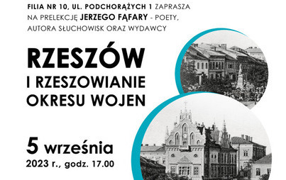 Zdjęcie do &bdquo;Rzesz&oacute;w i rzeszowianie okresu wojen&rdquo; - prelekcja Jerzego Janusza Fąfary