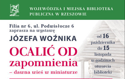 Zdjęcie do &bdquo;Ocalić od zapomnienia - dawna wieś w miniaturze&rdquo; - wystawa J&oacute;zefa Woźnika&nbsp;