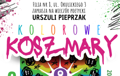 Zdjęcie do &bdquo;Kolorowe koszmary&rdquo;: wiecz&oacute;r poetycki Urszuli Pieprzak