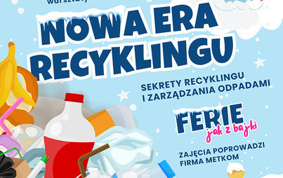 Zdjęcie do &bdquo;Nowa Era Recyklingu - sekrety recyklingu i zarządzania odpadami&rdquo;: warsztaty  z ekoedukacji z firmą METKOM