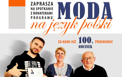 Zdjęcie do Spotkanie z bohaterami programu Moda na język polski 