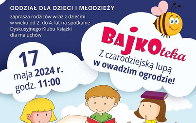 Zdjęcie do &bdquo;Z czarodziejską lupą w owadzim ogrodzie!&rdquo;: spotkanie Dyskusyjnego Klubu Książki dla maluch&oacute;w - &bdquo;BAJKOTEKA&rdquo;