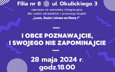 Zdjęcie do Warsztaty integracyjne dla rodzin ukraińskich i promocję książki &bdquo;Leon, Zuzia i słowo na literę i&rdquo;