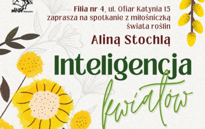 Zdjęcie do &bdquo;Inteligencja kwiat&oacute;w&rdquo;: spotkanie z Aliną Stochlą