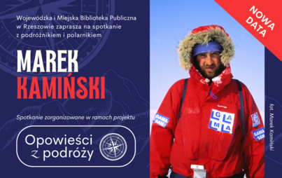 Zdjęcie do Spotkanie z podróżnikiem i polarnikiem Markiem Kamińskim w Filii nr 6