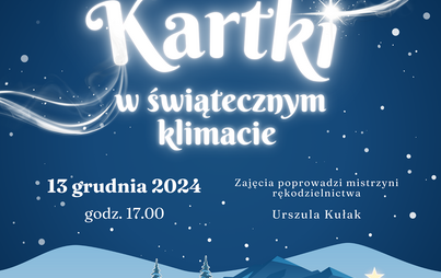 Zdjęcie do &bdquo;Kartki w świątecznym klimacie&rdquo;: warsztaty scrapbookingu z Urszulą Kułak