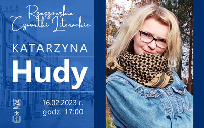 Zdjęcie do Rzeszowskie Czwartki Literackie - spotkanie autorskie z Katarzyną Hudy