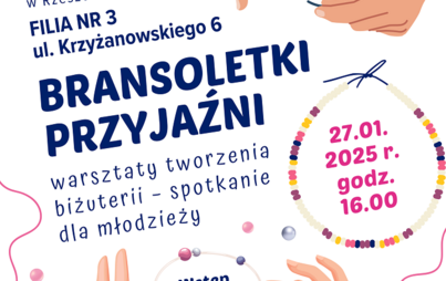 Zdjęcie do &bdquo;Bransoletki przyjaźni&rdquo;: warsztaty dla młodzieży