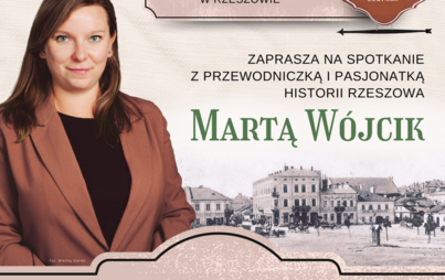 Zdjęcie do &bdquo;Przedwojenne sklepy i firmy żydowskie w Rzeszowie&rdquo;: spotkanie z Martą W&oacute;jcik
