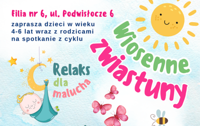Zdjęcie do &bdquo;Wiosenne zwiastuny&rdquo;: spotkanie z cyklu &bdquo;Relaks dla malucha&rdquo;