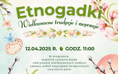 Zdjęcie do Etnogadki. Wielkanocne tradycje i zwyczaje: zajęcia literacko-plastyczne z cyklu &bdquo;Poranek z kulturą&rdquo;