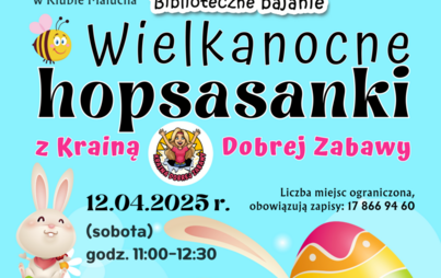 Zdjęcie do Wielkanocne hopsasanki z Krainą Dobrej Zabawy w&nbsp;Klubie Malucha &bdquo;Biblioteczne bajanie&rdquo;