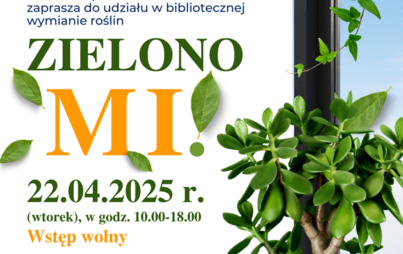 Zdjęcie do &bdquo;Zielono mi!&rdquo;: biblioteczna wymiana roślin