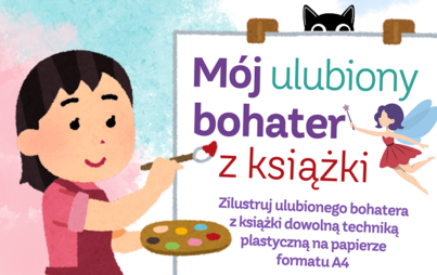 Zdjęcie do &bdquo;M&oacute;j ulubiony bohater z książki&rdquo;: konkurs plastyczny dla dzieci