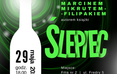 Zdjęcie do Spotkanie z Marcinem Mikrutem-Filipakiem &ndash; autorem książki &bdquo;Ślepiec&rdquo;