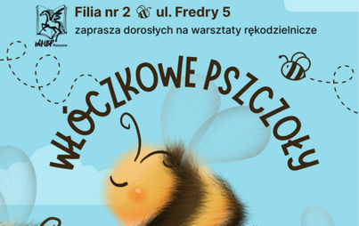 Zdjęcie do &bdquo;Wł&oacute;czkowe pszczoły&rdquo;: warsztaty rękodzielnicze