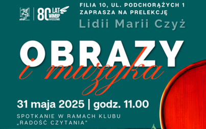 Zdjęcie do &bdquo;Obrazy i muzyka&rdquo;: prelekcja dr Lidii Marii Czyż&nbsp;