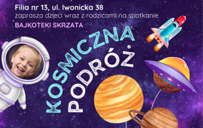 Zdjęcie do Bajkoteka skrzata: ,,Kosmiczna podr&oacute;ż&rdquo;