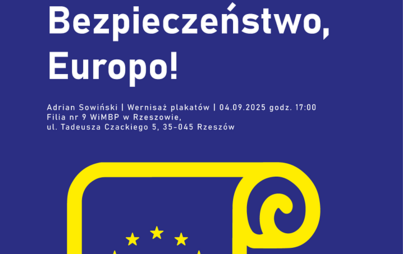 Zdjęcie do &bdquo;Bezpieczeństwo, Europo!&rdquo; &ndash; wernisaż wystawy plakat&oacute;w Adriana Sowińskiego