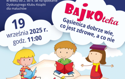 Zdjęcie do Gąsienica dobrze wie, co jest zdrowe, a co nie. Spotkanie Dyskusyjnego Klubu Książki dla maluch&oacute;w &ndash; &bdquo;BAJKOTEKA&rdquo;