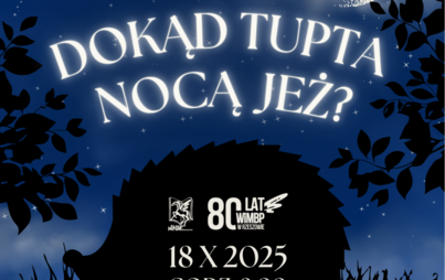 Zdjęcie do Dokąd tupta nocą jeż? Spotkanie w bajkowym klubie malucha &bdquo;Bajanki &ndash; bajki na poranki&rdquo; &nbsp;