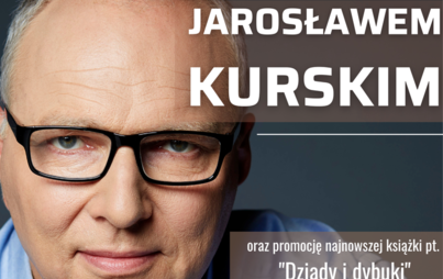Zdjęcie do Spotkanie autorskie z Jarosławem Kurskim - promocja książki &quot;Dziady i dybuki&quot;