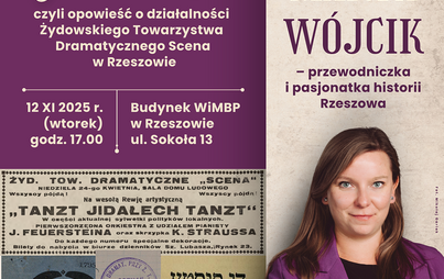 Zdjęcie do „Mośke Chazer i pusta karczma – opowieść o działalności Żydowskiego Towarzystwa Dramatycznego Scena w Rzeszowie”: spotkanie z Martą Wójcik
