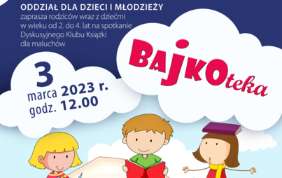 Zdjęcie do Spotkanie Dyskusyjnego Klubu Książki dla maluch&oacute;w &bdquo;BAJKOTEKA&rdquo;