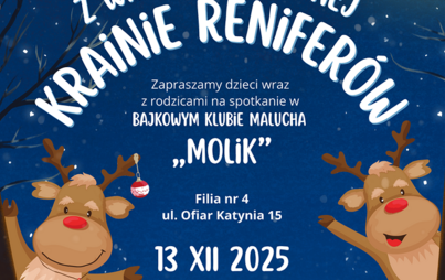 Zdjęcie do &bdquo;Z wizytą w mroźnej krainie renifer&oacute;w&rdquo; &ndash; spotkanie w Bajkowym Klubie Malucha MOlik