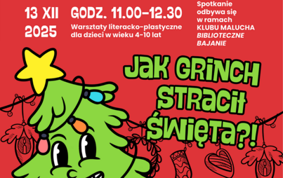 Zdjęcie do &bdquo;Jak Grinch stracił święta?!&rdquo;: warsztaty literacko-plastyczne 