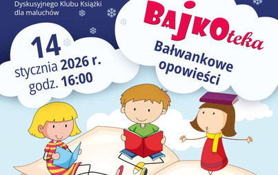 Zdjęcie do Bałwankowe opowieści - spotkanie Dyskusyjnego Klubu Książki dla maluch&oacute;w &ndash; &bdquo;BAJKOTEKA&rdquo;