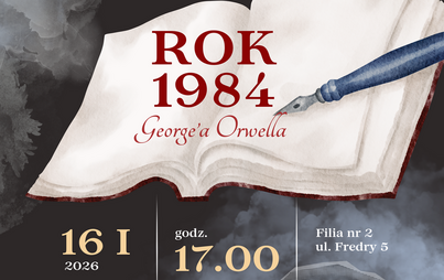 Zdjęcie do Spotkanie w ramach cyklu Klasycznie Zaczytani: &bdquo;Rok 1984&rdquo; George&rsquo;a Orwella