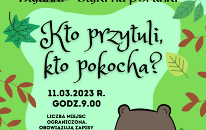 Zdjęcie do &bdquo;Kto przytuli, kto pokocha?&rdquo; - spotkanie czytelniczo-animacyjne z cyklu &bdquo;Bajanki - bajki na poranki&rdquo;