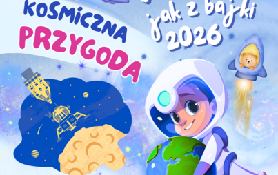 Zdjęcie do Kosmiczna przygoda &ndash; FERIE JAK Z BAJKI 2026