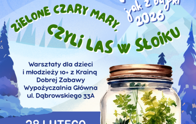 Zdjęcie do Zielone czary mary, czyli las w słoiku &ndash; FERIE JAK Z BAJKI 2026