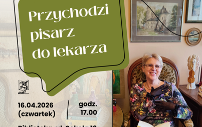Zdjęcie do Przychodzi pisarz do lekarza: Literackie spotkania z profesor Joanną Rusin