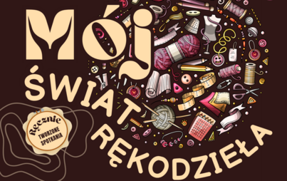 Zdjęcie do M&oacute;j świat rękodzieła