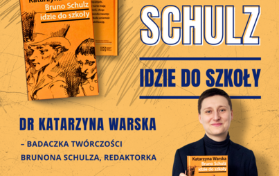Zdjęcie do Bruno Schulz idzie do szkoły &ndash; spotkanie z Katarzyną Warską