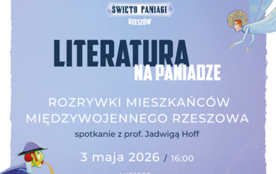 Zdjęcie do Literatura na Paniadze: Rozrywki mieszkańc&oacute;w międzywojennego Rzeszowa &ndash; spotkanie z prof. Jadwigą Hoff