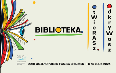 Zdjęcie do Biblioteka. Otwierasz. Odkrywasz: XXIII Og&oacute;lnopolski Tydzień Bibliotek&nbsp;